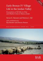 Early Bronze IV Village Life in the Jordan Valley: Excavations at Tell Abu en-Ni'aj and Dhahret Umm el-Marar, Jordan (2922) 1407316923 Book Cover