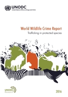 World Wildlife Crime Report 2016: Trafficking In Protected Species 9211482887 Book Cover