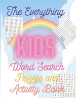 The Everything Kids' Word Search Puzzle and Activity Book: Practice Spelling, Learn Vocabulary, and Improve Reading Skills With 100 Puzzles B08TQ4T4WF Book Cover