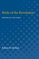 Bride of the Revolution: Krupskaya and Lenin 0472751778 Book Cover