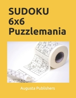 SUDOKU 6 X 6 PUZZLEMANIA B08X6DRNHF Book Cover