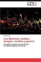 Las Malvinas visibles. Imagen, medios y guerra: El régimen escópico en los diarios correntinos Época y El Litoral 384434280X Book Cover