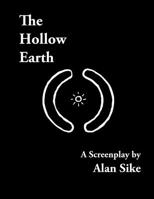 The Hollow Earth: A Screenplay B0BZFLPGPH Book Cover