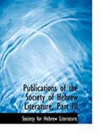 Publications of the Society of Hebrew Literature, Part III 0554943808 Book Cover