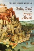 Being Deaf at the Tower of Babel 1532691599 Book Cover