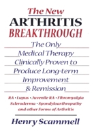 The New Arthritis Breakthrough: The Only Medical Therapy Clinically Proven to Produce Long-term Improvement and Remission of RA, Lupus, Juvenile RS, Fibromyalgia, ... & Other Inflammatory Forms of Art 0871318431 Book Cover