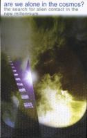 Are We Alone in the Cosmos? The Search for Alien Contact in the New Millenium 0671038923 Book Cover