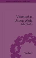 Visions of an Unseen World: Ghost Beliefs and Ghost Stories in Eighteenth Century England (Religious Cultures in the Early Modern World) 1851968881 Book Cover