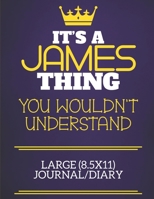 It's A James Thing You Wouldn't Understand Large (8.5x11) Journal/Diary: Show you care with our personalised family member books, a perfect way to show off your surname! Unisex books are ideal for all 1674333781 Book Cover