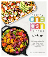 Healthy One Pan Dinners: 100 Easy Recipes for Your Sheet Pan, Skillet, Multicooker and More 1465492666 Book Cover