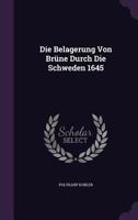 Die Belagerung Von Brune Durch Die Schweden 1645 1275909280 Book Cover