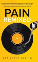 Pain Remixed: Navigating Life with Trauma, Grief, Depression and Anxiety 1779622163 Book Cover