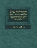 Description Historique Des Monnaies Frapp�es Sous L'empire Romain, Commun�ment Appel�es M�dailles Imp�riales 1533294933 Book Cover