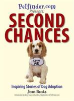 Second Chances: Inspiring Stories of Dog Adoption 159337660X Book Cover