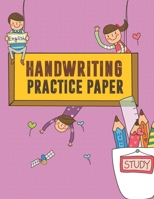 Handwriting Practice Paper. Kindergarten Workbook. Beginner to Tracing ABC Letters a-Z. Alphabet Handwriting Practice Workbook for Kids : Handwriting Practice Paper for Kids 170633057X Book Cover