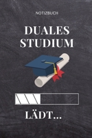 NOTIZBUCH DUALES STUDIUM LÄDT...: A5 Studienplaner zum dualen Studium | Notizbuch für duale Studenten | Semesterplaner | witziger Spruch zum Abitur | ... | Pruefung | Geburtstag (German Edition) 1694310337 Book Cover