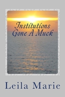 Institutions Gone A Muck: The Journey Emerald's Travels 1983785008 Book Cover