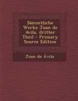 Sämmtliche Werke Juan de Avila, dritter Theil 1021877956 Book Cover