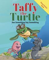 Taffy the Turtle: See Something Say Something 1954746032 Book Cover