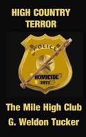 High Country Terror II: Mile High Club 1494730138 Book Cover