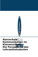 Nonverbale Kommunikation im Klassenzimmer - Die Perspektive des Lehramtsstudenten 6203837504 Book Cover