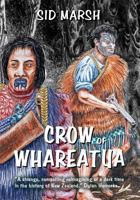 Crow of Whareatua: A New Zealand War Story 0473402092 Book Cover