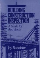 Building Construction Inspection: A Guide for Architects 0471530042 Book Cover