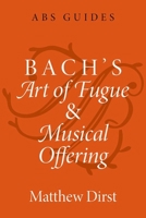 Bachs Art of Fugue and Musical Offering 0197536638 Book Cover