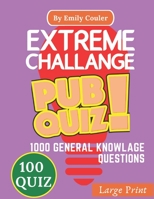 Extreme Challage PUB QUIZ: V3 Game night book Pub Quiz trivia questions For Young and Adults , 100 quiz and 1000 challanging general knowlage questions and Answers . B08CJWM3JN Book Cover