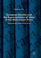 European Identity and the Representation of Islam in the Mainstream Press: Argumentation and Media Discourse 303006638X Book Cover