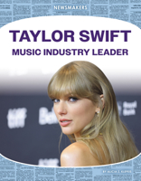 Taylor Swift: Music Industry Leader: Music Industry Leader 1098295730 Book Cover