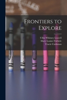 Frontiers to Explore B000K09EKM Book Cover