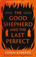 The Good Shepherd and the Last Perfect 1915122147 Book Cover