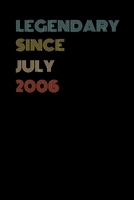 Legendary Since July 2006 - Birthday Gift For 13 Year Old Men and Women Born in July 2006: Blank Lined Retro Journal Notebook, Diary, Vintage Planner 1708204040 Book Cover