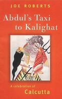 Abdul's Taxi to Kalighat: Impressions of Calcutta 1861971923 Book Cover