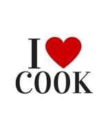 I love cook: Perfect Gift /Cookbook/Men, Women, Girls & Boys / Planner/ Notebook / Journal / (126 Pages, 8.5 x11) 1672041325 Book Cover