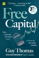 Free Capital: How 12 Private Investors Made Millions in the Stock Market 0857198823 Book Cover