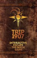 Trip 1907: Interactive Escape The Book Game 0692069747 Book Cover