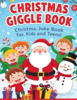 Christmas Giggle Joke Book: A Festive Collection of Clean, Laugh-Out-Loud Christmas Jokes to Light Up the Holidays B0G5XQY92T Book Cover