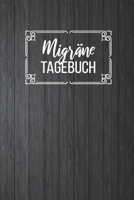 Migr�ne Tagebuch: Zum erfassen und analysieren von Kopfschmerzen, Begleiterscheinungen und Ausl�sern Hab deine Schmerzen immer im Blick 1702239225 Book Cover