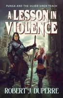 A Lesson in Violence (Punga and the Silver Siren) B0GV7PW8N1 Book Cover