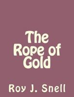 The Rope of Gold 1532935455 Book Cover