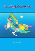 The Magic Butterfly: and Other Tales 1419690965 Book Cover