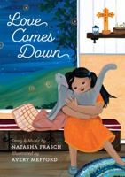 Love Comes Down 1955890099 Book Cover