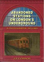 Abandoned Stations on London's Underground: A Photographic Record 0947699309 Book Cover