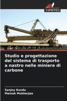 Studio e progettazione del sistema di trasporto a nastro nelle miniere di carbone (Italian Edition) 620824899X Book Cover