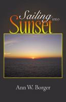 Sailing into Sunset 0741441209 Book Cover