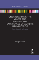 Understanding the Voices and Educational Experiences of Autistic Young People: From Research to Practice 103208961X Book Cover