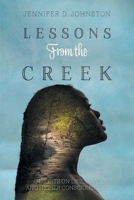 Lessons From the Creek: Insights on Life, Love and Higher Consciousness 1525566105 Book Cover