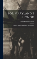 For Maryland's Honor: A Story of the War for Southern Independence 1018418296 Book Cover